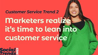 Social Media Trends 2023  TREND 7 Marketers lean into customer service [upl. by Afatsuom]