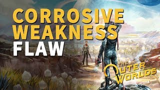 How to get Corrosive Weakness Flaw The Outer Worlds [upl. by Laertnom]