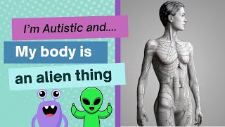 The Autistic Experience of having a disconnected alien body [upl. by Clifford]