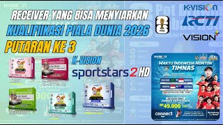 Receiver Yang Bisa Nonton Kualifikasi Piala Dunia 2026 Putaran Ke 3 Timnas Indonesia Di K Vision [upl. by Allebram868]