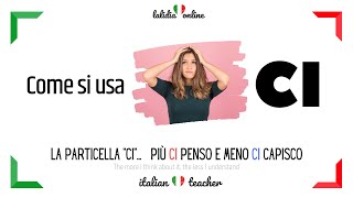 🇮🇹CI  Tutti i significati della particella CI  Italiano Intermedio [upl. by Elleinet]