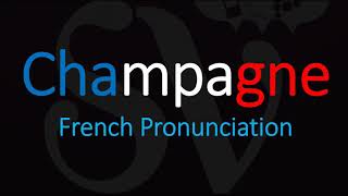 How to Pronounce Champagne French Wine Pronunciation [upl. by Lorens]