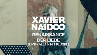 Xavier Naidoo  Renaissance der Liebe  Allein Mit Flügel  Live aus dem Mannheimer Schloss [upl. by Annaujat]