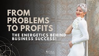 Business Energetic®️ Turn Any Problem Into a Win with these 5 steps [upl. by Oramug142]