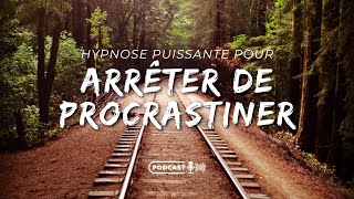 Hypnose pour ARRÊTER de PROCRASTINER ⚠️ personnes fragiles sabstenir [upl. by Adnima]