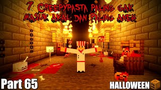 7 Creepypasta Paling GAK MASUK AKAL amp ANEH Special HALLOWEEN di Minecraft  Creepypasta 65 [upl. by Aznofla210]