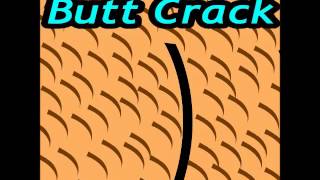 My Butt Crack Song Video [upl. by Annahael]