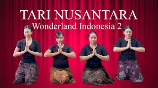 Tari Nusantara  Wonderland Indonesia 2 by Alffy Rev [upl. by Hickie]