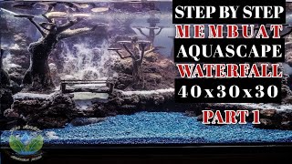 007 Step by step membuat hardscape waterfal aquascape [upl. by Yztim]