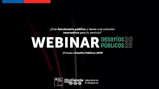 Webinar 2 Desafíos Públicos 2025 [upl. by Ardene]