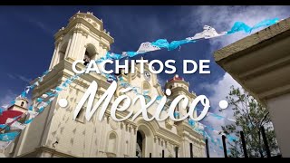 Cachitos de México Pueblos Mágicos de Oaxaca [upl. by Pancho]