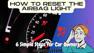 How to Reset the Airbag Light 6 Simple Steps for Car Owners [upl. by Wassyngton757]