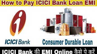 ICICIbankConsumerDurableLoanEmiPayOnline ICICI Bank Finance Consumer Loan की Emi Online जमा करें [upl. by Pippo]