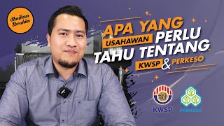 Apa Yang Usahawan Perlu Tahu Tentang KWSP amp Perkeso [upl. by Acihsay26]