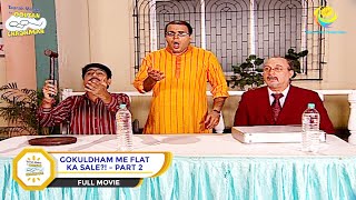 Gokuldham Me Flat Ka Sale  FULL MOVIE  PART 2  Taarak Mehta Ka Ooltah Chashmah  Ep 478 to 481 [upl. by Ary]