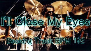 Ill Close My Eyes Backing Track BPM 192 [upl. by Anrym]