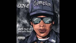 Eazy E  Eazy Duz It Radio ALT Clean Version stalky remix [upl. by Nessej426]