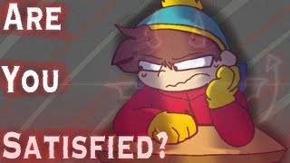 Are You Satisfied  Animation Meme  MV  FlipaClip  South Park cartman [upl. by Jaquelin]