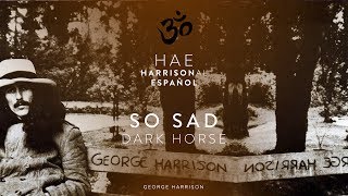 So Sad  George Harrison Subtitulado al Español HD amp HQ [upl. by Ereveneug]