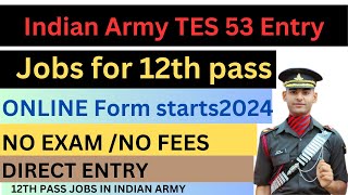 Indian Army TES 53 NOtification out 2024  12th pass direct entry  Age and selection process 2024 [upl. by Llednor]