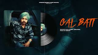 Gal Batt  Harry dhaliwal  Hukam  New Punjabi Song 2024 [upl. by Ventura349]