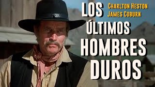 𝑳𝑶𝑺 𝑼́𝑳𝑻𝑰𝑴𝑶𝑺 𝑯𝑶𝑴𝑩𝑬𝑺 𝑫𝑼𝑹𝑶𝑺  James Coburn  Charlton Heston [upl. by Imeaj]