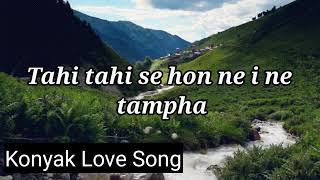 konyak Love song lyrics  Ü Mongken Juteih konyaklovesong [upl. by Steinke8]