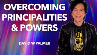 quotOvercoming Principalities and Powersquot  David W Palmer 2024 [upl. by Trey]