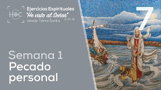 🙏🏻 Día 7  Pecado personal  Semana 1  Ejercicios Espirituales  Tierra Santa Magdala [upl. by Riobard427]