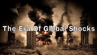 The Era Of Global Shocks amp The US Election [upl. by Kennie]