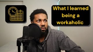 What I Learned About Being A Workaholic and How To Become One [upl. by Eiggam894]