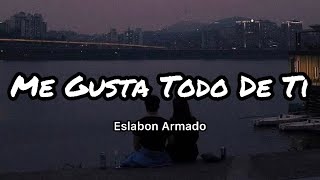 Eslabon Armado  Me Gusta Todo De Ti LetrasLyrics [upl. by Gilda778]