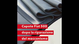 Capote Fiat 500 Riparazione Funzionamento [upl. by Ahsiakal]