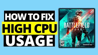 How To Fix High CPU Usage Battlefield 2042 [upl. by Aihcrop]