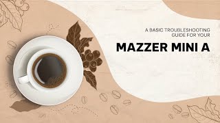 Basic Troubleshooting Guide  Mazzer Mini A [upl. by Ylaek809]