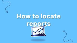 How to locate reports 1minute tutorial [upl. by Stiegler]