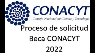 Proceso Beca CONACYT 2022 [upl. by Sakhuja764]