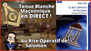 LIVE  Tenue Blanche Maçonnique au Rite Opératif de Salomon [upl. by Galateah]