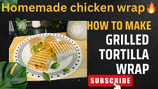 Grilled Tortilla Wrap Recipe Homemade chicken wraps by Hoorain vlogs [upl. by Arst74]