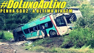 DoLuxoAoLixo  PENHA 6002  A ULTIMA VIAGEM [upl. by Dubois398]