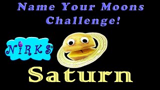 The Name Your Moons Challenge Ep5Planet SATURNFor kids by In A World Music Kids with The Nirks™ [upl. by Aihsotan857]