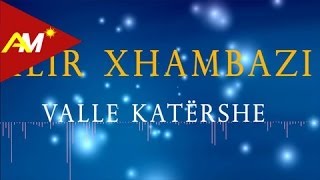 Ilir Xhambazi  Valle katershe Official Audio [upl. by Nulubez]