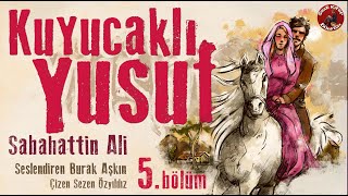 Kuyucaklı Yusuf  5 Bölüm  Sesli Kitap  Sabahattin Ali [upl. by Allemap]