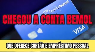 CHEGOU A CONTA DIGITAL BEMOL QUE OFERECE CARTÃO E EMPRÉSTIMO PESSOAL [upl. by Aidni]