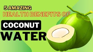 5 Amazing Health Benefits Of Coconut Water [upl. by Lubow]