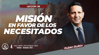 MISIÓN EN FAVOR DE LOS NECESITADOS  LECCIÓN 8  Pr Rubén Bullón [upl. by Himelman]