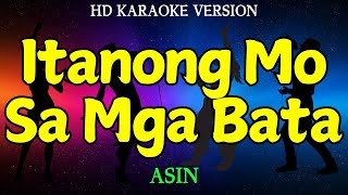 ITANONG MO SA MGA BATA  ASIN INSTRUMENTAL KARAOKE WITH LYRICS [upl. by Erasme414]