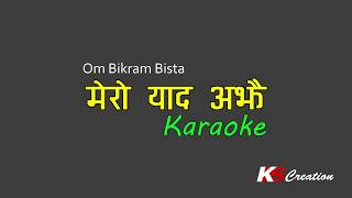 MERO YAAD AJHAI  KARAOKE  OM BIKRAM BISTA [upl. by Marena]