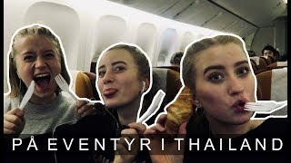 FAMILIEN DAHL PÅ EVENTYR I THAILAND DEL 1  Turen derud [upl. by Nnaylloh]