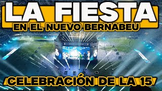 FIESTA EN EL NUEVO BERNABEU  CELEBRACIÓN DE LA 15 [upl. by Carlotta]